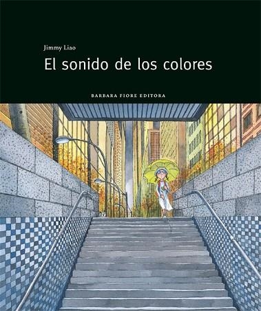 SONIDO DE LOS COLORES, EL | 9788415208143 | LIAO, JIMMY | Llibreria Drac - Llibreria d'Olot | Comprar llibres en català i castellà online