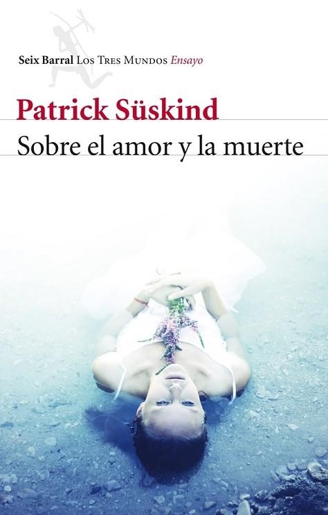 SOBRE EL AMOR Y LA MUERTE | 9788432215780 | SUSKIND, PATRICK | Llibreria Drac - Llibreria d'Olot | Comprar llibres en català i castellà online