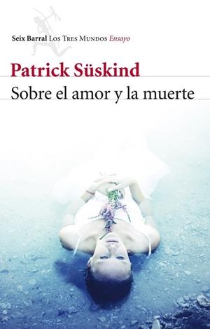 SOBRE EL AMOR Y LA MUERTE | 9788432215780 | SUSKIND, PATRICK | Llibreria Drac - Llibreria d'Olot | Comprar llibres en català i castellà online