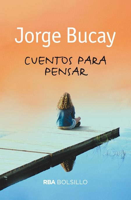 CUENTOS PARA PENSAR | 9788492966776 | BUCAY, JORGE | Llibreria Drac - Llibreria d'Olot | Comprar llibres en català i castellà online