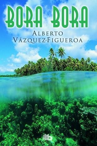 BORA BORA | 9788490702758 | VÁZQUEZ-FIGUEROA, ALBERTO | Llibreria Drac - Librería de Olot | Comprar libros en catalán y castellano online