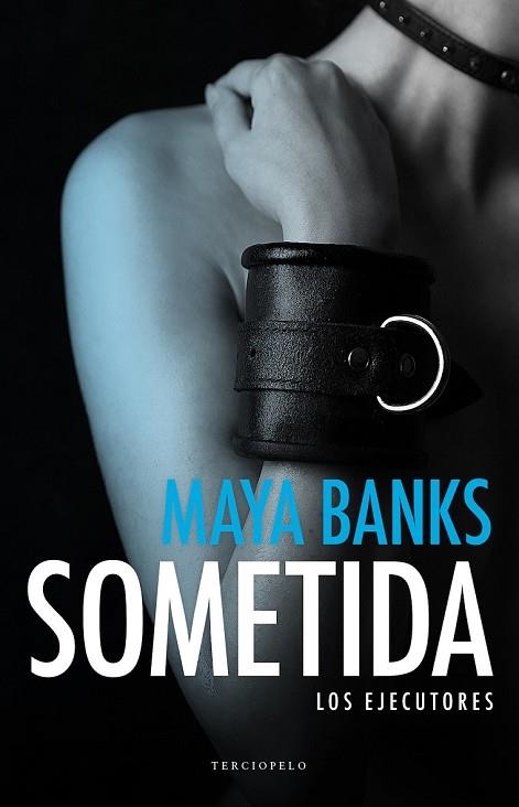 SOMETIDA (LOS EJECUTORES 1) | 9788415952923 | BANKS, MAYA | Llibreria Drac - Llibreria d'Olot | Comprar llibres en català i castellà online