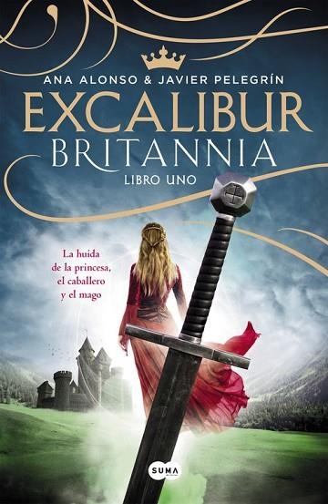 EXCALIBUR (BRITANNIA. LIBRO 1) | 9788483658918 | ALONSO, ANA; PELEGRIN, JAVIER | Llibreria Drac - Librería de Olot | Comprar libros en catalán y castellano online