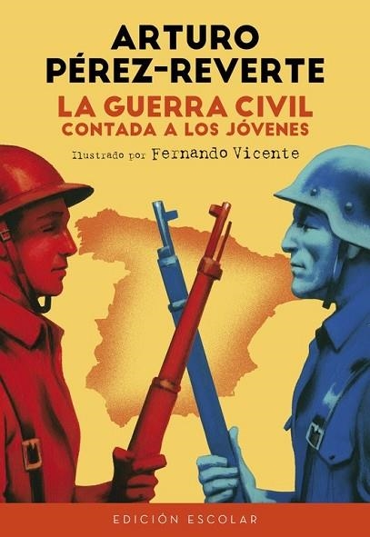 GUERRA CIVIL CONTADA A LOS JÓVENES, LA (EDICIÓN ESCOLAR) | 9788420482835 | PEREZ-REVERTE, ARTURO | Llibreria Drac - Llibreria d'Olot | Comprar llibres en català i castellà online