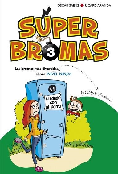 BROMAS MÁS DIVERTIDAS, LAS  (Y 100% INOFENSIVAS) AHORA ¡NIVEL NINJA! (SÚPER BROMAS | 9788490436264 | SAENZ, OSCAR; ARANDA, RICARD | Llibreria Drac - Llibreria d'Olot | Comprar llibres en català i castellà online