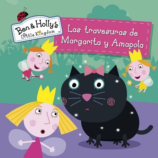 TRAVESURAS DE MARGARITA Y AMAPOLA, LAS (EL PEQUEÑO REINO DE BEN Y HOLLY. PRIMERAS | 9788448845612 | VARIOS AUTORES | Llibreria Drac - Llibreria d'Olot | Comprar llibres en català i castellà online