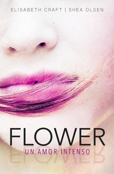 FLOWER. UN AMOR INTENSO | 9788420484457 | CRAFT, ELIZABETH ; OLSEN, SHEA | Llibreria Drac - Llibreria d'Olot | Comprar llibres en català i castellà online