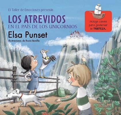 ATREVIDOS EN EL PAÍS DE LOS UNICORNIOS, LOS (EL TALLER DE EMOCIONES 5. TRISTEZA) | 9788448845834 | PUNSET, ELSA ; BONILLA, ROCIO | Llibreria Drac - Llibreria d'Olot | Comprar llibres en català i castellà online