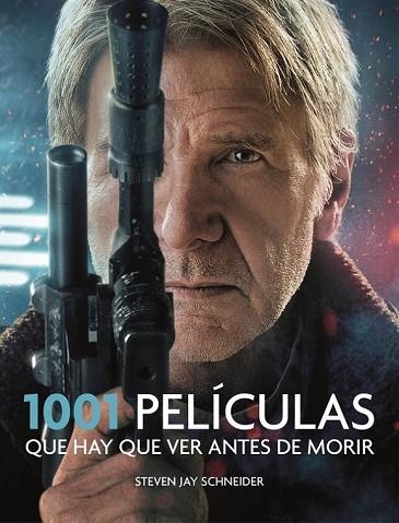 1001 PELÍCULAS QUE HAY QUE VER ANTES DE MORIR (2017) | 9788416449231 | SCHNEIDER, STEVEN JAY | Llibreria Drac - Llibreria d'Olot | Comprar llibres en català i castellà online