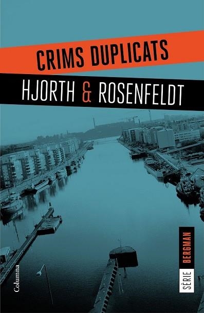 CRIMS DUPLICATS (BERGMAN 2) | 9788466421409 | HJORTH, MICHAEL ; ROSENFELDT, HANS | Llibreria Drac - Llibreria d'Olot | Comprar llibres en català i castellà online