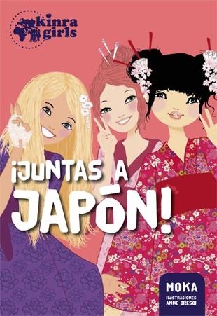 JUNTAS A JAPÓN! (KINRA GIRLS 5) | 9788424658526 | MOKA | Llibreria Drac - Llibreria d'Olot | Comprar llibres en català i castellà online