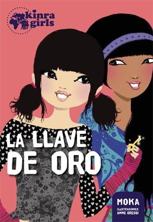 LLAVE DE ORO, LA (KINRA GIRLS 6) | 9788424658533 | MOKA | Llibreria Drac - Llibreria d'Olot | Comprar llibres en català i castellà online