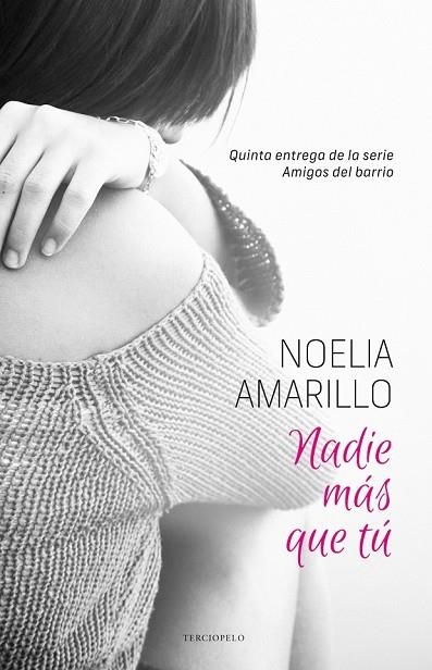 NADIE MÁS QUE TÚ (AMIGOS DEL BARRIO 5) | 9788415952725 | AMARILLO, NOELIA | Llibreria Drac - Llibreria d'Olot | Comprar llibres en català i castellà online