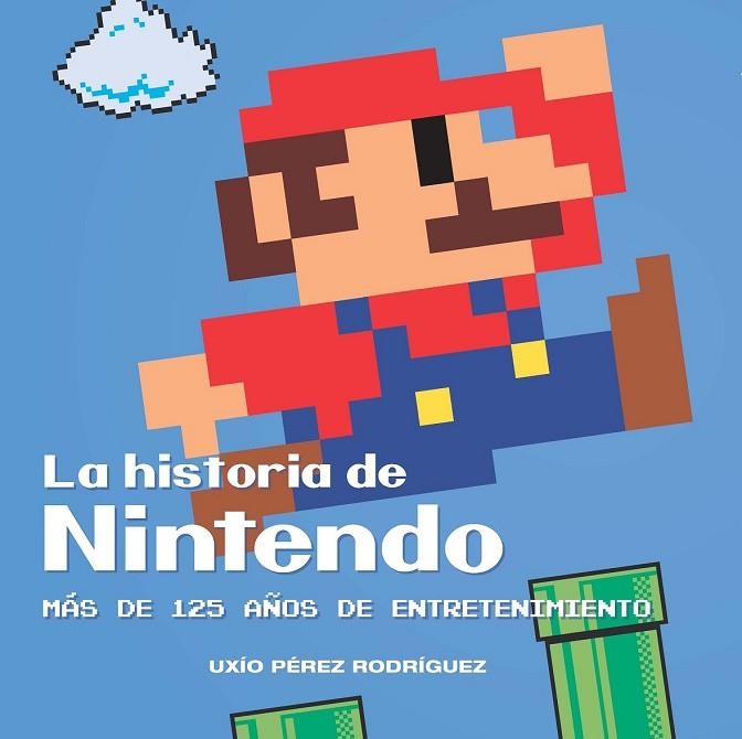 HISTORIA DE NINTENDO, LA: MAS DE 125 AÑOS DE ENTRETENIMIENTO | 9788416436750 | RAMIREZ, VICENTE | Llibreria Drac - Llibreria d'Olot | Comprar llibres en català i castellà online