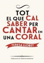 TOT EL QUE CAL SABER PER CANTAR EN UNA CORAL | 9788498838534 | LLOBET, TERESA | Llibreria Drac - Llibreria d'Olot | Comprar llibres en català i castellà online