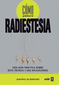 COMO PRACTICAR LA RADIESTESIA | 9788441427860 | KERSTAINT, JEAN PAUL DE | Llibreria Drac - Llibreria d'Olot | Comprar llibres en català i castellà online