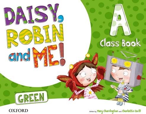 DAISY, ROBIN AND ME A GREEN CLASS BOOK PACK | 9780194806435 | MARY, CHARLOTTE COVILL | Llibreria Drac - Llibreria d'Olot | Comprar llibres en català i castellà online