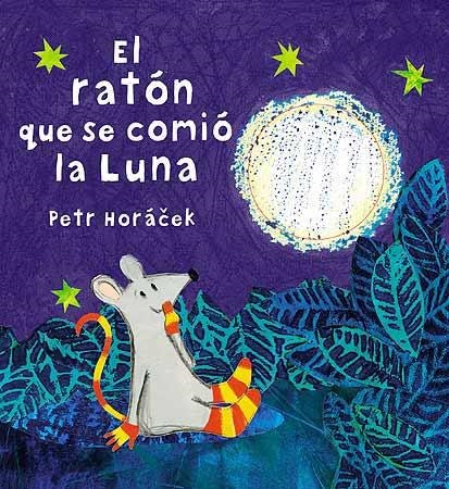 RATÓN QUE SE COMIÓ LA LUNA, EL | 9788426140630 | HORACEK, PETR | Llibreria Drac - Llibreria d'Olot | Comprar llibres en català i castellà online