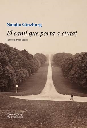 CAMÍ QUE PORTA A CIUTAT, EL | 9788494595301 | GINZBURG, NATALIA | Llibreria Drac - Librería de Olot | Comprar libros en catalán y castellano online