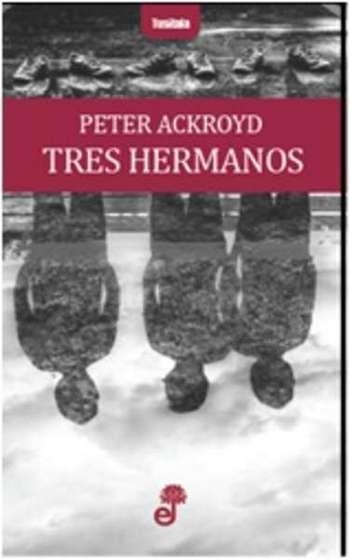 TRES HERMANOS | 9788435012379 | ACKROYD, PETER | Llibreria Drac - Llibreria d'Olot | Comprar llibres en català i castellà online