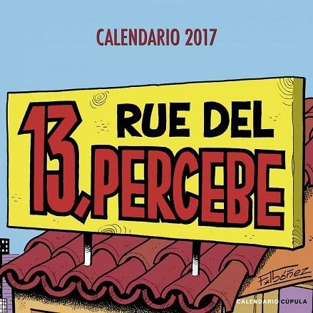 CALENDARIO 2017 13 RUE DEL PERCEBE | 9788448022563 | IBÁÑEZ, FRANCISCO | Llibreria Drac - Llibreria d'Olot | Comprar llibres en català i castellà online