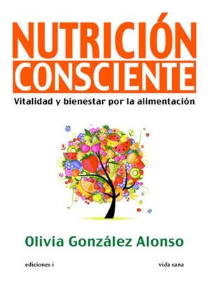 NUTRICION CONSCIENTE | 9788496851641 | GONZALEZ ALONSO, OLIVIA | Llibreria Drac - Llibreria d'Olot | Comprar llibres en català i castellà online