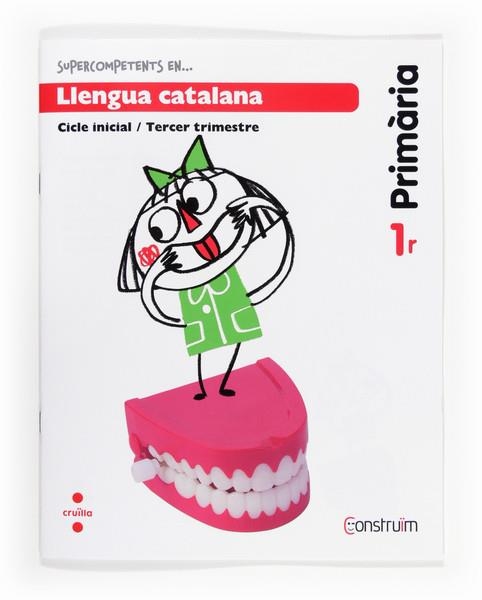 SUPERCOMPETENTS EN LLENGUA CATALANA 1R PRIMARIA (3R. TRIMESTRE). PROJECTE CONSTRUIM ED.2014 | 9788466134408 | AA.DD. | Llibreria Drac - Llibreria d'Olot | Comprar llibres en català i castellà online