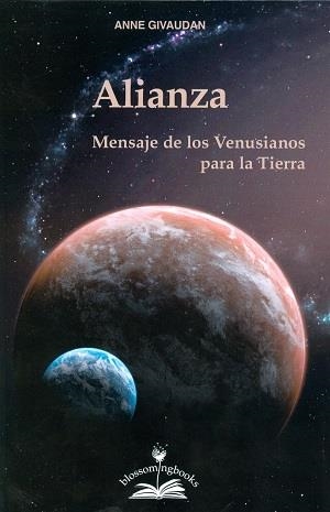 ALIANZA. MENSAJE DE LOS VENUSIANOS PARA LA TIERRA | 9788897951490 | GIVAUDAN, ANNE | Llibreria Drac - Llibreria d'Olot | Comprar llibres en català i castellà online