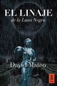 LINAJE DE LA LUNA NEGRA, EL | 9788416523337 | MATEO, DAVID | Llibreria Drac - Llibreria d'Olot | Comprar llibres en català i castellà online