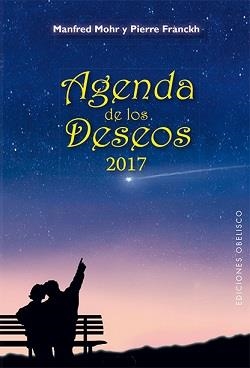 AGENDA 2017 DE LOS DESEOS | 9788491111191 | MOHR, MANFRED; FRANCKH, PIERRE | Llibreria Drac - Llibreria d'Olot | Comprar llibres en català i castellà online