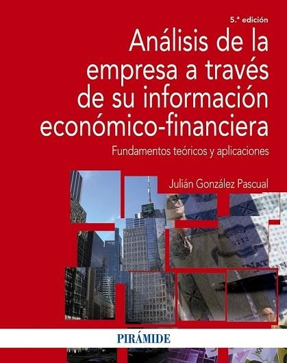 ANÁLISIS DE LA EMPRESA A TRAVÉS DE SU INFORMACIÓN ECONÓMICO-FINANCIERA | 9788436835892 | GONZÁLEZ PASCUAL, JULIÁN | Llibreria Drac - Llibreria d'Olot | Comprar llibres en català i castellà online