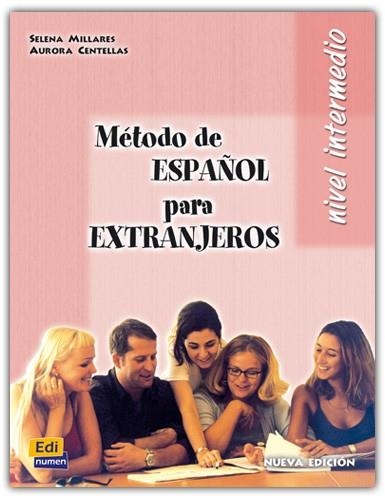 METODO DE ESPAÑOL PARA EXTRANJEROS NIVEL INTERMEDIO | 9788489756489 | CENTELLAS RODRIGO, AURORA/MILLARES MARTÍN, SELENA | Llibreria Drac - Llibreria d'Olot | Comprar llibres en català i castellà online