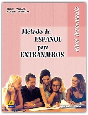 METODO DE ESPAÑOL PARA EXTRANJEROS NIVEL INTERMEDIO | 9788489756489 | CENTELLAS RODRIGO, AURORA/MILLARES MARTÍN, SELENA | Llibreria Drac - Llibreria d'Olot | Comprar llibres en català i castellà online