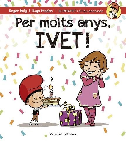 PER MOLTS ANYS, IVET | 9788490345115 | ROIG CÉSAR, ROGER | Llibreria Drac - Librería de Olot | Comprar libros en catalán y castellano online