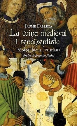 CUINA MEDIEVAL I RENAIXENTISTA, LA | 9788483309025 | FÀBREGA, JAUME | Llibreria Drac - Llibreria d'Olot | Comprar llibres en català i castellà online