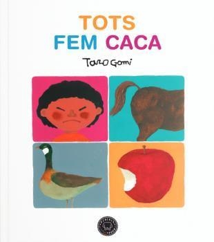 TOTS FEM CACA | 9788416290666 | GOMI, TARO | Llibreria Drac - Librería de Olot | Comprar libros en catalán y castellano online