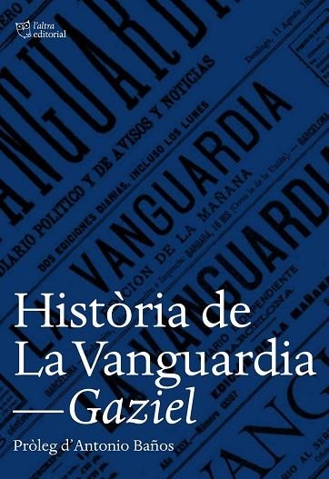 HISTÒRIA DE LA VANGUARDIA | 9788494508530 | GAZIEL | Llibreria Drac - Librería de Olot | Comprar libros en catalán y castellano online