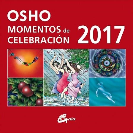 MOMENTOS DE CELEBRACIÓN CALENDARIO 2017 | 9788484456360 | OSHO | Llibreria Drac - Llibreria d'Olot | Comprar llibres en català i castellà online