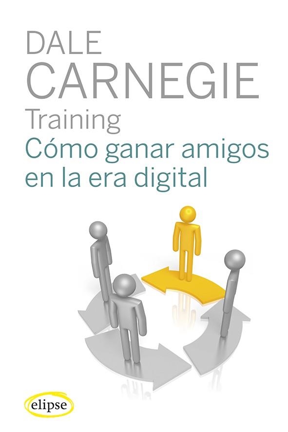 COMO GANAR AMIGOS EN LA ERA DIGITAL | 9788493856557 | CARNEGIE, DALE T | Llibreria Drac - Librería de Olot | Comprar libros en catalán y castellano online