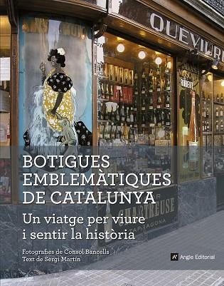 BOTIGUES EMBLEMÀTIQUES DE CATALUNYA. UN VIATGE PER VIURE I SENTIR LA HISTÒRIA | 9788416139828 | MARTÍN, SERGI | Llibreria Drac - Llibreria d'Olot | Comprar llibres en català i castellà online