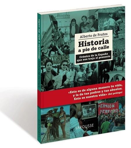 HISTORIA A PIE DE CALLE | 9788416641123 | DE FRUTOS, ALBERTO | Llibreria Drac - Llibreria d'Olot | Comprar llibres en català i castellà online