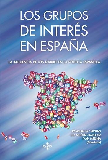 GRUPOS DE INTERÉS EN ESPAÑA, LOS | 9788430968916 | MOLINS, JOAQUÍN Mª; MUÑOZ, LUZ; MEDINA, IVÁN; AGUILAR, SUSANA; BOUZA | Llibreria Drac - Llibreria d'Olot | Comprar llibres en català i castellà online