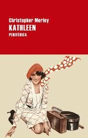 KATHLEEN | 9788416291373 | MORLEY, CHRISTOPHER | Llibreria Drac - Librería de Olot | Comprar libros en catalán y castellano online