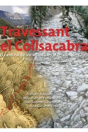 TRAVESSANT EL COLLSACABRA. EL CAMI RAL DE VIC A OLOT I LES M | 9000000006000 | BUSQUETS, FRANCESC; FUMANAL, MIQUEL A.; I ALTRES | Llibreria Drac - Librería de Olot | Comprar libros en catalán y castellano online