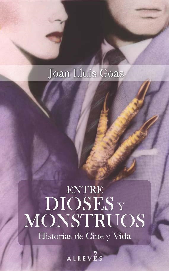 ENTRE DIOSES Y MONSTRUOS | 9788416328703 | GOAS, JOAN LLUÍS | Llibreria Drac - Llibreria d'Olot | Comprar llibres en català i castellà online