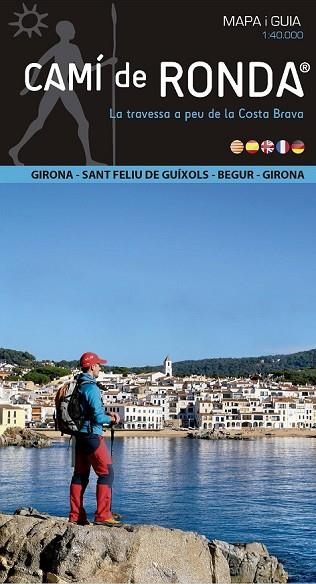 CAMI DE RONDA. LA TRAVESSA A PEU DE LA COSTA BRAVA 1:40000 (ED. 2016) | 9788460842286 | PUNSETI, DANIEL; ROVIRA, IBAN | Llibreria Drac - Llibreria d'Olot | Comprar llibres en català i castellà online