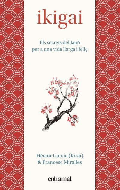 IKIGAI (CATALA) | 9788492920150 | MIRALLES, FRANCESC; GARCÍA, HÉCTOR | Llibreria Drac - Librería de Olot | Comprar libros en catalán y castellano online