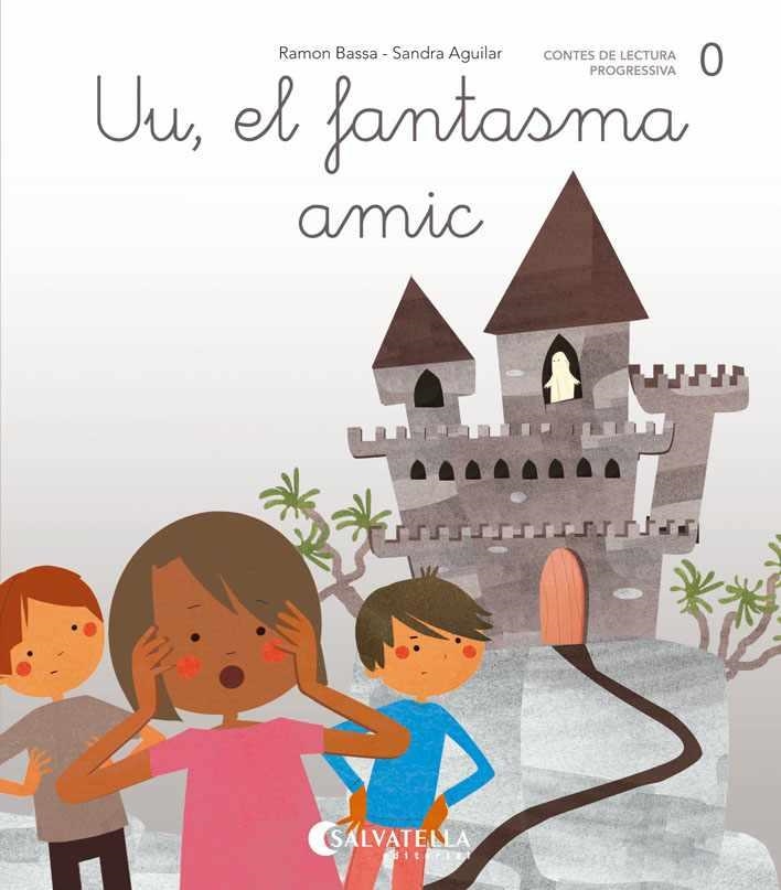 DE MICA EN MICA 0. UU, EL FANTASMA AMIC (LLIGADA-PAL) (A,E,I,O,U) | 9788484129738 | BASSA, RAMON; AGUILAR, SANDRA | Llibreria Drac - Llibreria d'Olot | Comprar llibres en català i castellà online