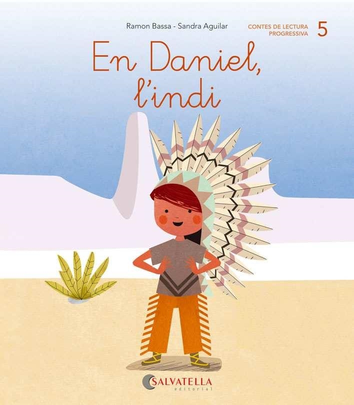 DE MICA EN MICA 5. EN DANIEL, L'INDI (LLIGADA-PAL) (D) | 9788484129783 | BASSA, RAMON; AGUILAR, SANDRA | Llibreria Drac - Llibreria d'Olot | Comprar llibres en català i castellà online