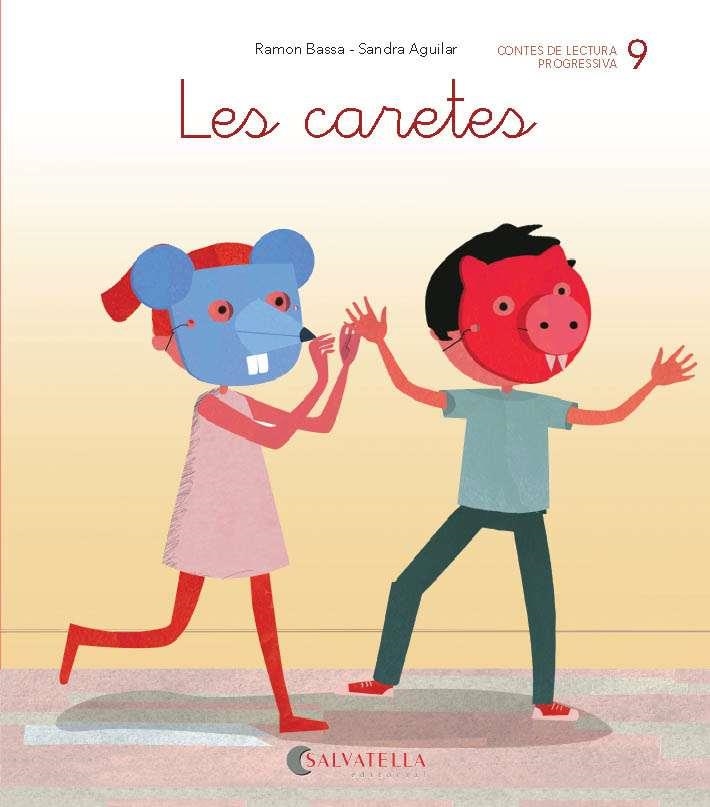 DE MICA EN MICA 9. LES CARETES (LLIGADA-PAL) (-R-) | 9788484129820 | BASSA, RAMON; AGUILAR, SANDRA | Llibreria Drac - Llibreria d'Olot | Comprar llibres en català i castellà online